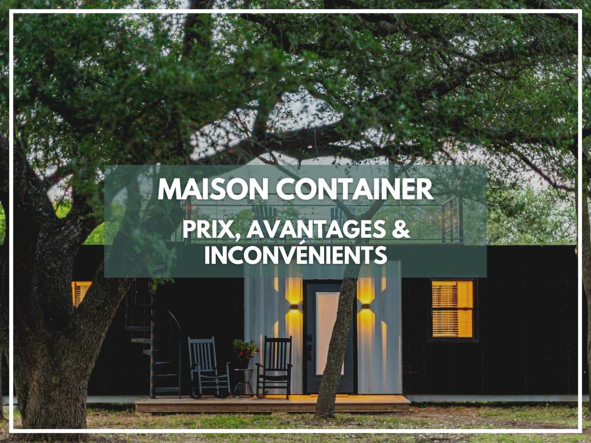 Maison container : Le guide complet 2023 (Prix, avantages & construction…)