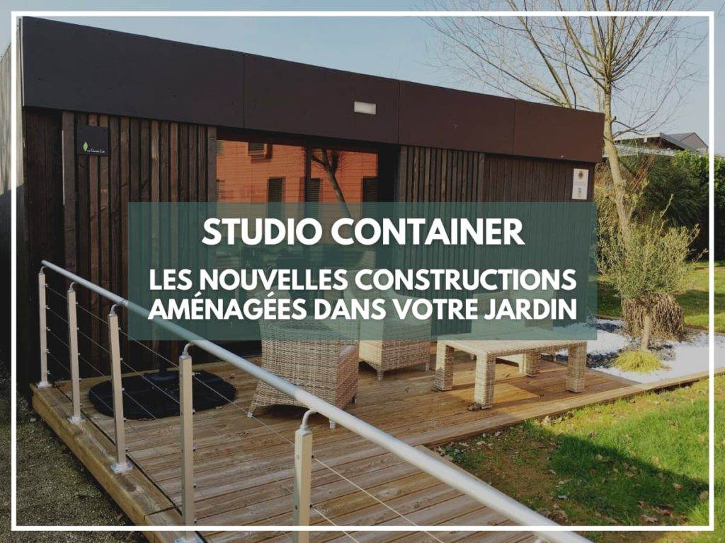 Studio container : les nouvelles constructions aménagés dans votre jardin