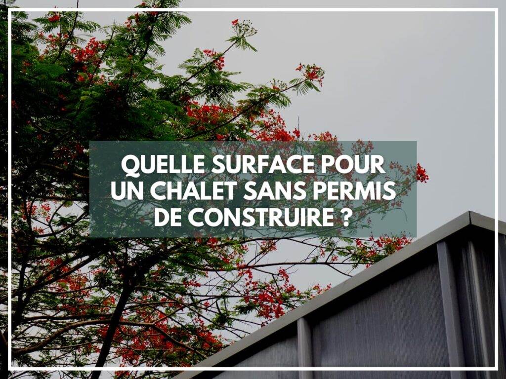 Quelle surface pour un chalet sans permis de construire ?