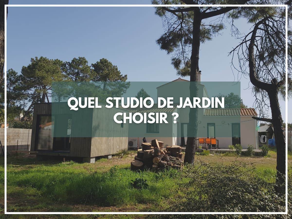 Quel studio de jardin choisir ?