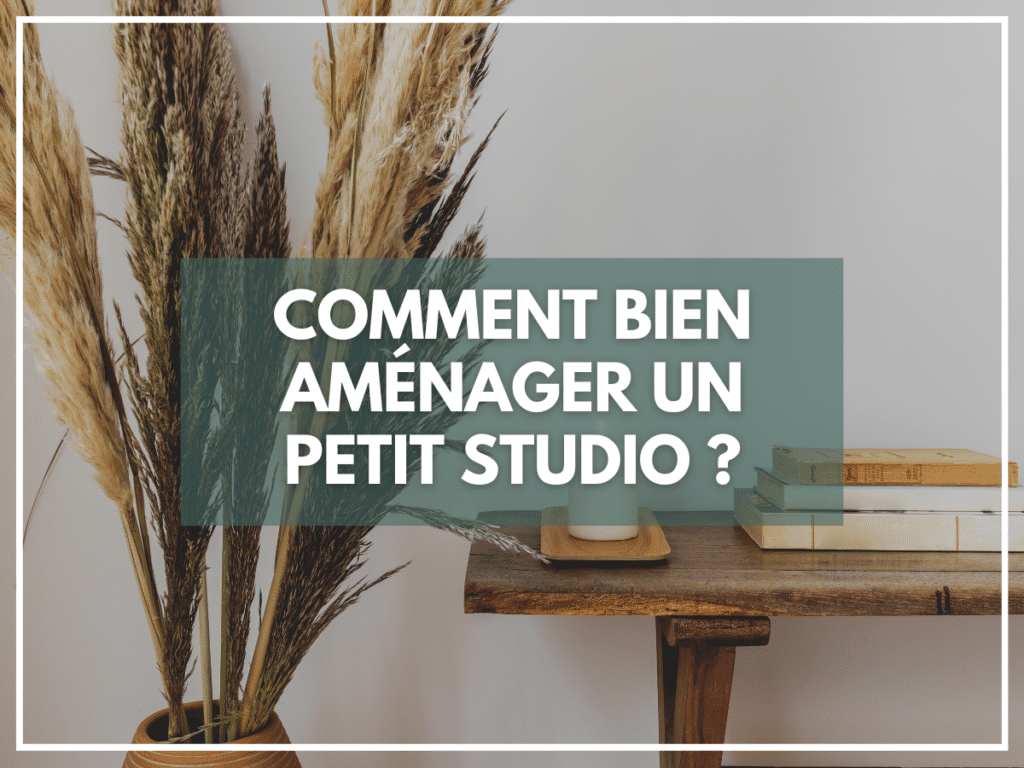 comment bien aménager un petit studio ?