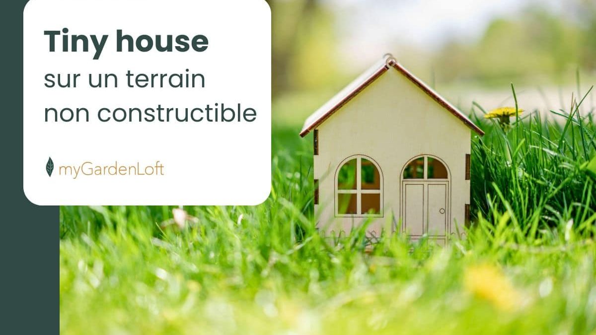 tiny house sur terrain non constructible