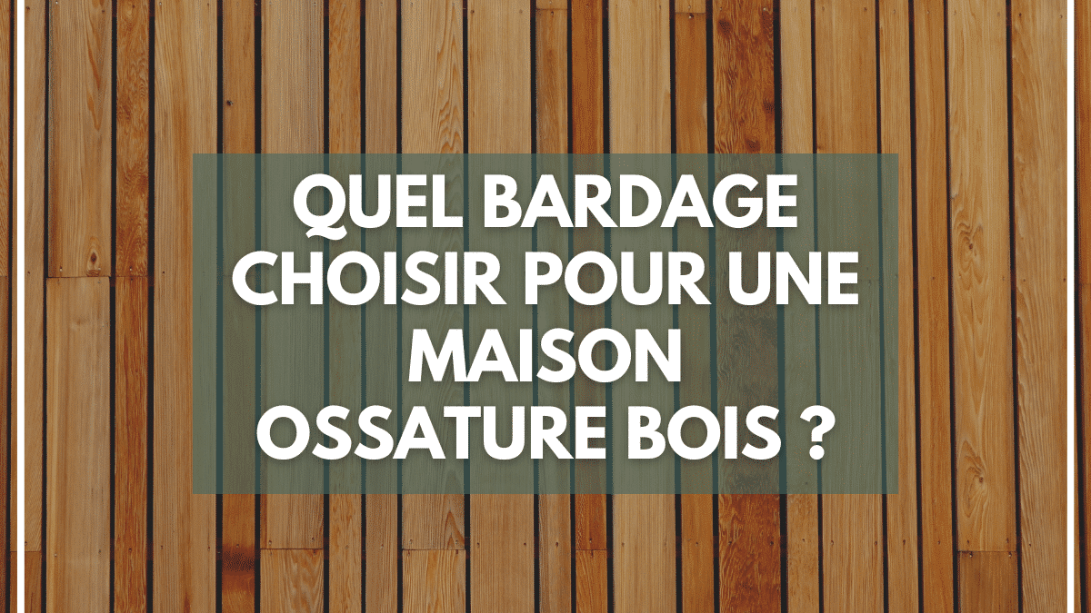 Quel bardage choisir pour une maison ossature bois ?