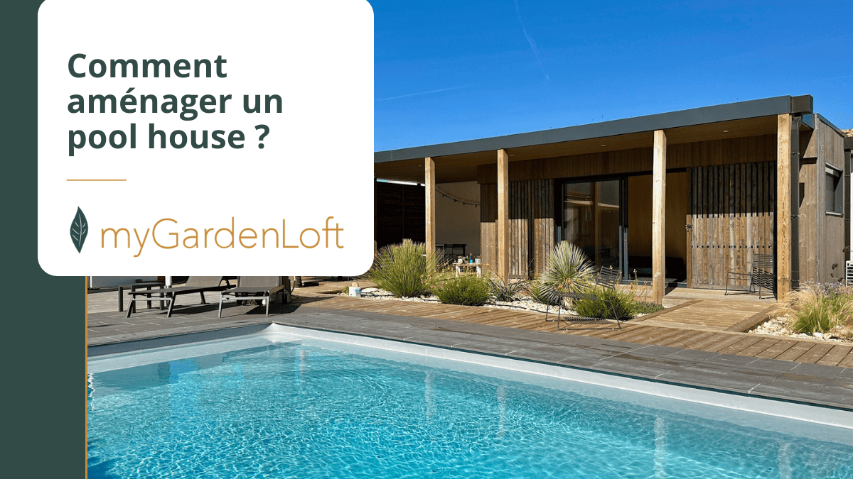 Comment amenager un pool house ?